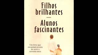 FILHOS BRILHANTES ALUNOS FASCINANTES  ÁUDIO [upl. by Elacim]