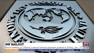 IMF Bailout Board meeting on Ghanas second tranche payment pushed to Friday Jan 19 [upl. by Esilrahc]