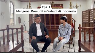 Eps 1  Mengenal Komunitas Yahudi di Indonesia Interview dengan Rabbi Yakov [upl. by Labannah]