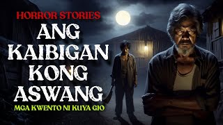 Ang Kaibigan kong Aswang  Horror Stories  Mga Kwento ni Kuya Gio [upl. by Taran]