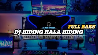 DJ HIDING HALA HALA HIDING \\ DJ VIRAL TIK TOK \\DJ TERBARU 2023 [upl. by Lambert]