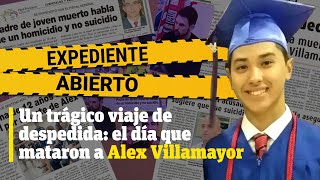 Expediente Abierto caso Alex Villamayor [upl. by Rriocard]