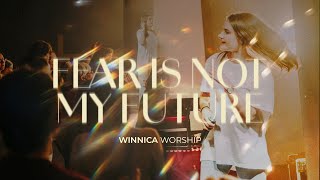 Fear Is Not My Future Nastał nowy dzień – Winnica Worship  540 MINUT Live [upl. by Redneval]