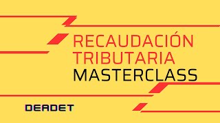 MASTERCLASS RECAUDACION TRIBUTARIA [upl. by Tierell547]