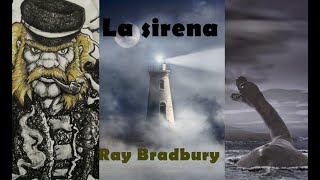 La sirena de Ray Bradbury  Audiolibro  Daniel Paredes [upl. by Anauqcaj27]