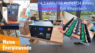 144 kWh 16S DIY LiFePO4 Akku Workshop bei rayotech [upl. by Adnuhser]