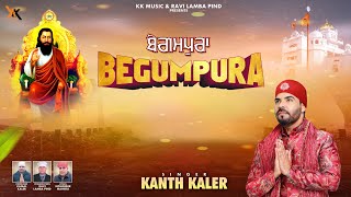 Begumpura  Kanth Kaler  New Punjabi Devotional Song  Shri Guru Ravidass Maharaj ji [upl. by Enivid]