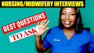 Best Questions to Ask at the End of your Nursing Midwifery Interview [upl. by Aroc]