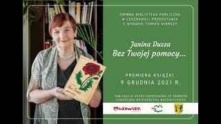 Bez Twojej pomocy Janina Dusza  Premiera tomiku wierszyGminna Biblioteka Publiczna w Lesznowoli [upl. by Leveridge]