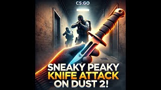 🔪 Sneaky Peaky Attack on Dust 2  CS🔪 [upl. by Solon566]