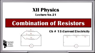 XII Lecture No21 Combinations of Resistors  Current Electricity Class 12 [upl. by O'Shee]