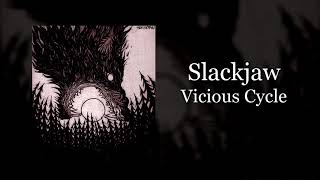 Slackjaw  Vicious Cycle [upl. by Arnold]