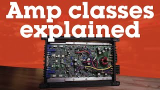 Whats the difference between amplifier classes  Crutchfield [upl. by Urbanna]