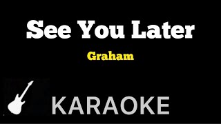 Graham  See You Later  Karaoke Guitar Instrumental [upl. by Angus]