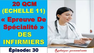 EPISODE 30  QCM « Epreuve De Spécialité des infirmiers » grade principal Echelle 11 [upl. by Zenitram]