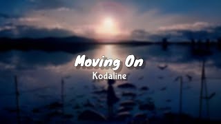 Kodaline  Moving On Lyrics  Cover [upl. by Ennaer]