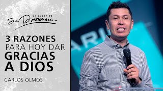 3 razones para hoy dar gracias a Dios  Carlos Olmos  Prédicas Cortas 197 [upl. by Alvarez]