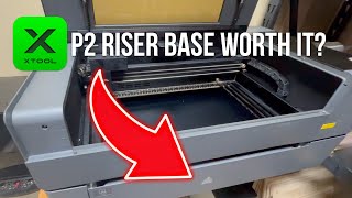 The Ultimate Guide to the xTool P2 CO2 Laser Engraver Riser Base [upl. by Tori]