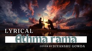 Athma Rama  lyrical video  ram bhajan  song cover by Diyanshu Gowda L [upl. by Nerat]