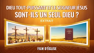 Film chrétien – Dieu ToutPuissant et le Seigneur Jésus sontIls un seul Dieu  Extrait [upl. by Anirba]