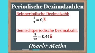 PERIODISCHE Dezimalzahlen  reinperiodisch gemischtperiodisch  schnellampeinfach erklärt ObachtMathe [upl. by Feldt]