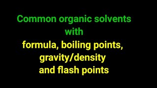 organic solvents with formula boiling point gravitydensity and flash points mydocumentary838 [upl. by Reamy]