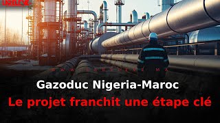 Gazoduc NigeriaMaroc  Le projet franchit une étape clé [upl. by Sall]