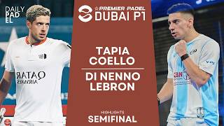 SEMIFINAL  TapiaCoello VS Di NennoLebron  Premier Padel  Dubai P1  Highlights [upl. by Aicxela159]