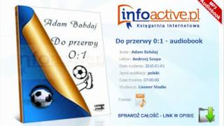 Do przerwy 01  Adam Bahdaj  audiobook mp3 [upl. by Leler54]