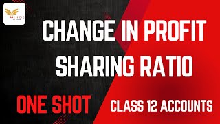 CHANGE IN PROFIT SHARING RATIO  ONE SHOT CLASS 12 ACCOUNTS [upl. by Acquah]