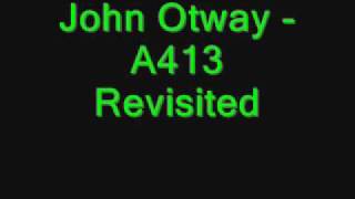 John Otway  A413 Revisited [upl. by Llebyram]