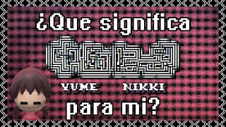 ¿Qué significa Yume Nikki para mí  yumenikki [upl. by Guarino605]