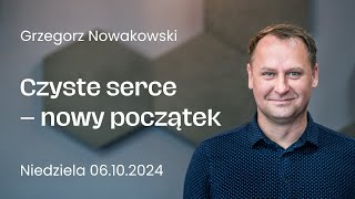 Czyste serce  nowy początek  Grzegorz Nowakowski [upl. by Namas878]