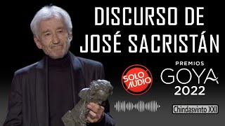 JOSÉ SACRISTÁN ❤️ AUDIO Discurso tras recoger el GOYA de HONOR 2022 [upl. by Gnahc684]