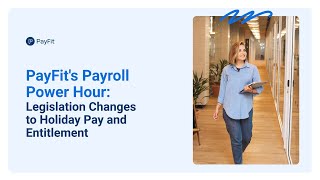 Webinar Replay Payroll Power Hour Legislation Changes to Holiday Pay and Entitlement  July 2024 [upl. by Cristin779]