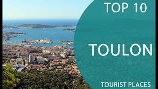 Top 10 Best Tourist Places to Visit in Toulon  France  English [upl. by Eignat286]