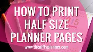 How to Print Half Size Pages for Your Planner [upl. by Ivens]