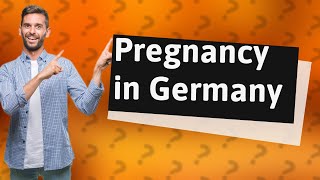 What are the benefits of pregnancy in Germany [upl. by Fesuy]