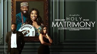 HOLY MATRIMONY FREDERICK LEONARD ONYI ALEX NINI MBONU Latest Full Nigerian Movie 2024 trending [upl. by Bentlee92]