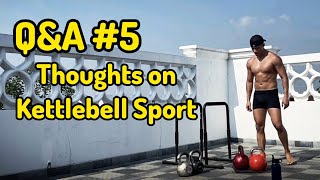 QampA Series 5  Thoughts On Kettlebell Sport [upl. by Ramsa]