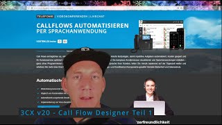 3CX v20  Call Flow Designer Teil 1 [upl. by Soinski152]