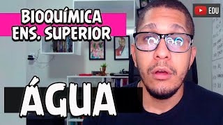 ÁGUA  Curso Bioquímica Ens Superior AULA 1 [upl. by Nyllaf837]