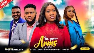 IN YOUR ARMS New Movie Chinenye Nnebe Somadina Adinma 2023 Nigerian Nollywood Movie [upl. by Everick]