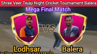 Lodhsar 🆚 Balera  Final Match  Highlights  Balera Night Cup [upl. by Yeltnerb]