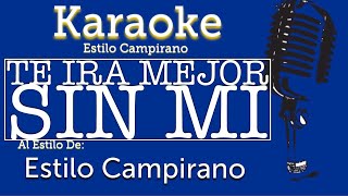 Te Ira Mejor Sin Mi  KARAOKE  Estilo Campirano [upl. by Llain]