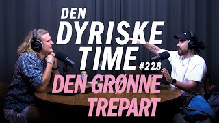 Den grønne trepart  Den Dyriske Time Podcast  Episode 228 [upl. by Muna]