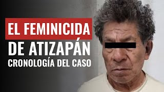 ¿Qué se sabe hasta el momento del feminicida serial de Atizapán [upl. by Barbaresi]