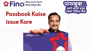 Fino payment Bank me passbook Kaise issue Kare customer [upl. by Yssirk241]