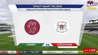 🔴 T20 Blast Live Somerset Vs Gloucestershire Live  FINAL  SOM vs GLO Live  T20 Blast 2024 Live [upl. by Bradeord519]