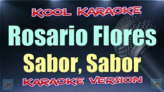 Rosario Flores  Sabor Sabor Karaoke Version VT [upl. by Leibman]